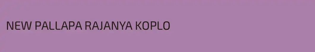 NEW PALLAPA RAJANYA KOPLO